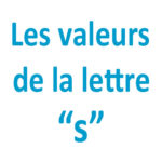 Les valeurs de la lettre "s"