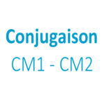 Conjugaison CM1 - CM2