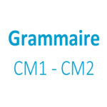 Grammaire CM1 - CM2