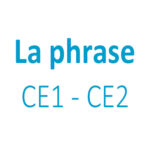 La phrase CE1 - CE2