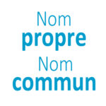 Nom Propre Nom Commun CE1 - CE2 - CM1 - CM2