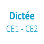 Dictée CE1 - CE2