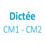 Dictée CM1 - CM2