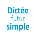 Dictée futur simple CE1 - CE2