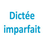 Dictée imparfait CE1 - CE2