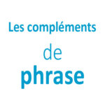 Les compléments de phrase CE2 - CM1 - CM2