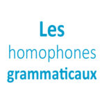 Les homophones grammaticaux