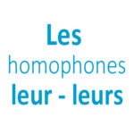 Les homophones "leur - leurs" CE1 - CE2 - CM1 - CM2