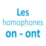 Les homophones "on - ont" CE1 - CE2 - CM1 - CM2