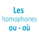 Les homophones "ou - où" CE1 - CE2 - CM1 - CM2