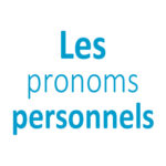 Les pronoms personnels CE1 - CE2 - CM1 - CM2