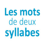 Mots de 2 deux syllabes