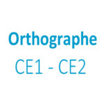 Orthographe CE1 - CE2