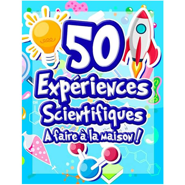 50 expériences scientifiques à faire à la maison livre sciences 5 ans