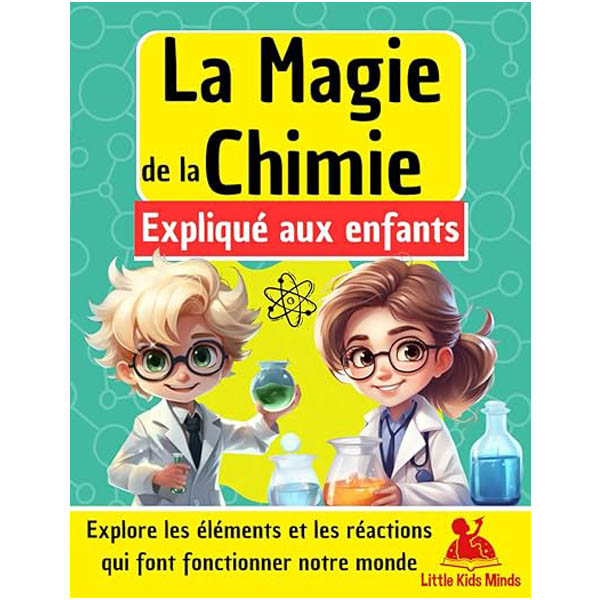 La magie de la chimie meilleur livre sur la science 6 ans