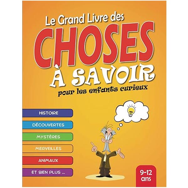 Le grand livre des choses à savoir culture générale 9 ans