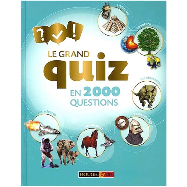 Le grand quiz en 2000 questions livre culture générale 8 ans