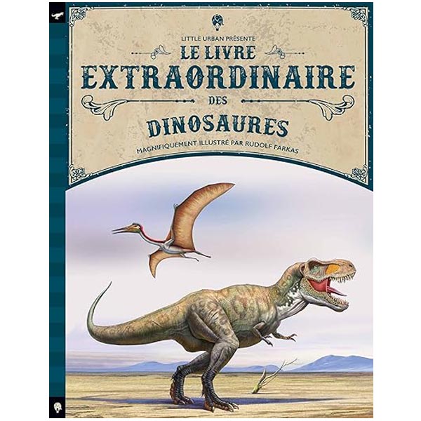 Le livre extraordinaire des dinosaures 4 - 7 ans