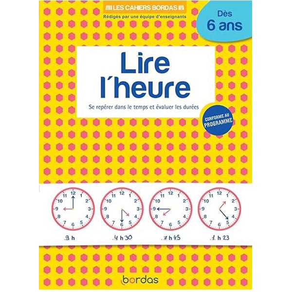 Les cahiers Bordas lire l'heure dès 6 ans