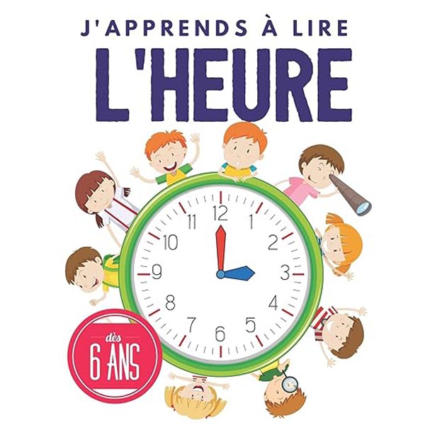 Livre j'apprends à lire l'heure 6 ans Pixa Éducation