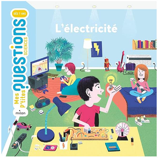 Mes p'tites questions l'électricité livre science 6 - 8 ans