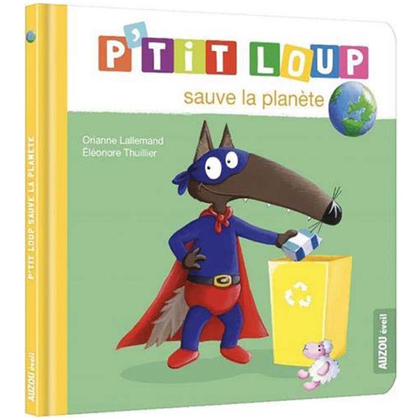 P'tit loup sauve la planète livre écologique pour enfant