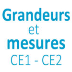 Grandeurs et mesures CE1 - CE2