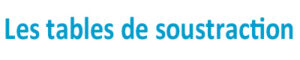 Leçon table de soustraction de 1