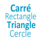 Carré rectangle triangle cercle CP - CE1 - CE2