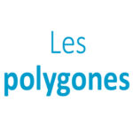 Les polygones CE1 - CE2 - CM1 - CM2