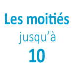 Les moitiés CP - CE1 - CE2