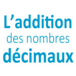 Addition des nombres décimaux CE2 - CM1 - CM2